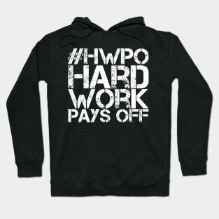 Hard Work Pays Off Hoodie